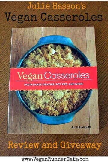 Review and Giveaway of Vegan Casseroles by Julie Hasson | Vegan Runner Eats