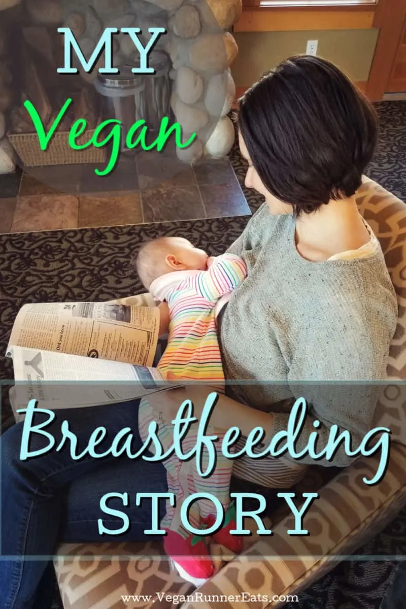 Vegan breastfeeding experience: what breastfeeding is like when you and your baby are vegan. Most frequently asked questions about vegan breastfeeding, vegan breastfeeding tips, vegan nutrition for nursing moms, etc. | Vegan Runner Eats