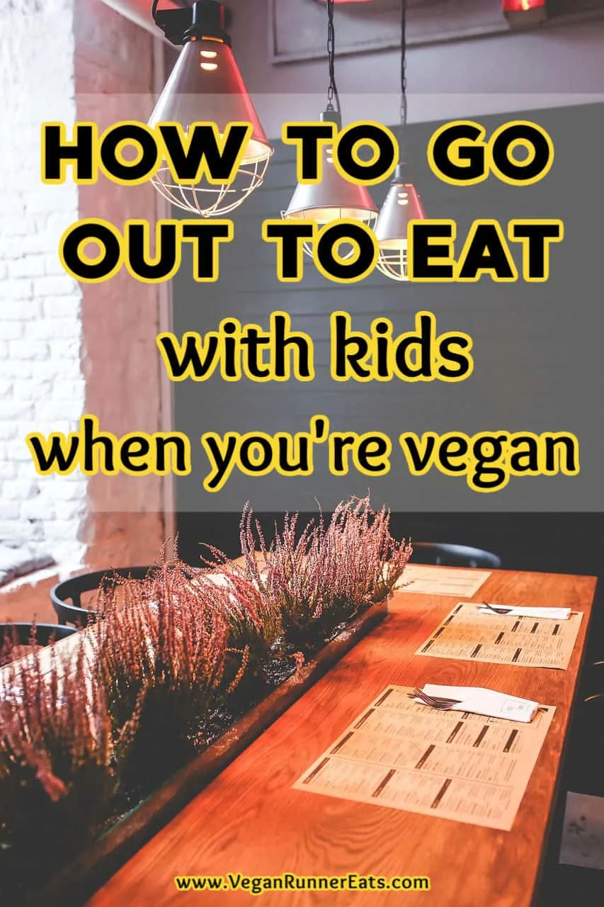 How to go out to eat with kids when your family is vegan: 8 useful tips.